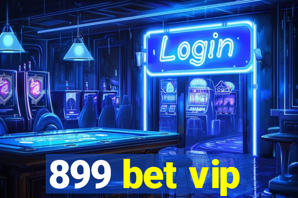 899 bet vip